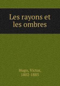Les rayons et les ombres