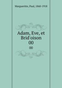 Adam, Eve, et Brid`oison. 00