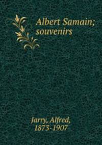 Albert Samain; souvenirs