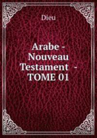 Arabe - Nouveau Testament - TOME 01