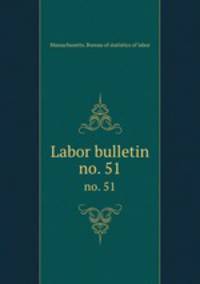 Labor bulletin. no. 51