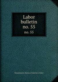 Labor bulletin. no. 55