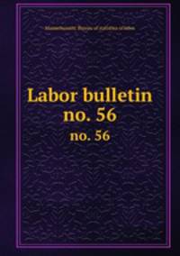 Labor bulletin. no. 56