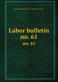 Labor bulletin. no. 61