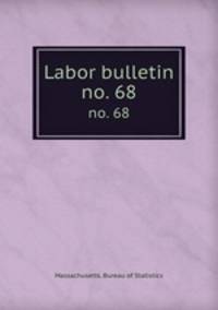 Labor bulletin. no. 68