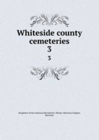 Whiteside county cemeteries. 3