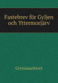 Fastebrev fr Gyljen och Yttermorjrv