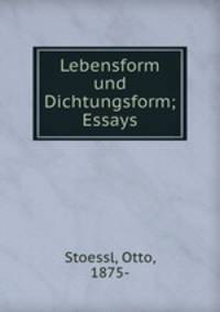 Lebensform und Dichtungsform; Essays
