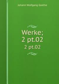 Werke;. 2 pt.02