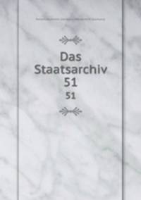 Das Staatsarchiv. 51