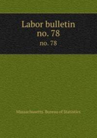 Labor bulletin. no. 78