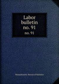 Labor bulletin. no. 91