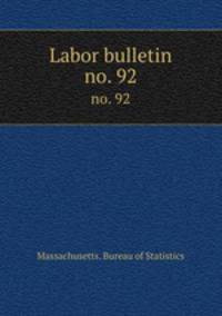 Labor bulletin. no. 92