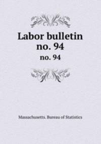 Labor bulletin. no. 94