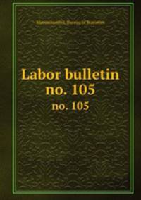 Labor bulletin. no. 105