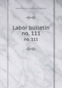 Labor bulletin. no. 111