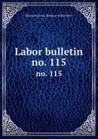 Labor bulletin. no. 115