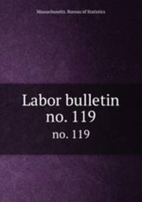 Labor bulletin. no. 119