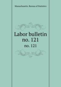 Labor bulletin. no. 121