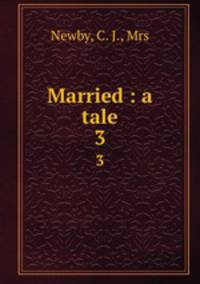 Married : a tale. 3