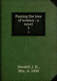 Passing the love of women : a novel. 3