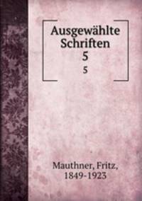 Ausgewhlte Schriften. 5
