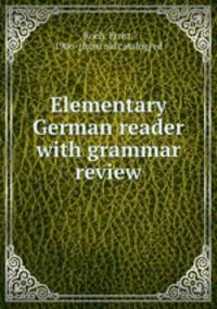 Elementary German reader with grammar review