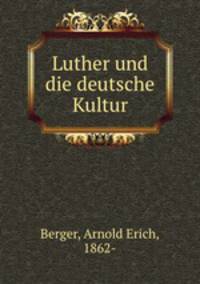 Luther und die deutsche Kultur