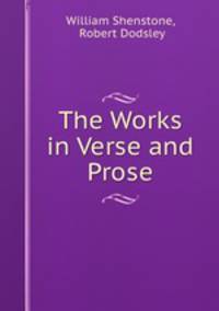 The Works in Verse and Prose