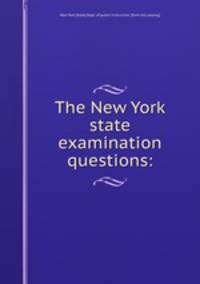 The New York state examination questions: