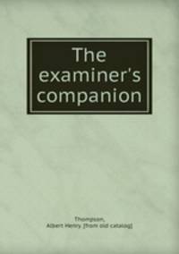 The examiner`s companion