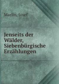 Jenseits der Wlder, Siebenbrgische Erzhlungen