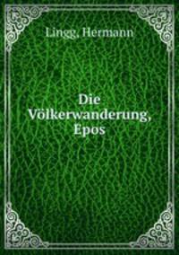 Die Vlkerwanderung, Epos