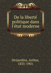 De la libert politique dans l`tat moderne