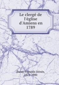 Le clerg de l`glise d`Amiens en 1789