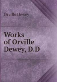 Works of Orville Dewey, D.D.