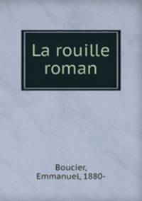 La rouille roman.