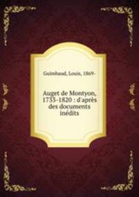 Auget de Montyon, 1733-1820 : d`aprs des documents indits