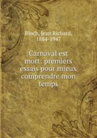 Carnaval est mort: premiers essais pour mieux comprendre mon temps