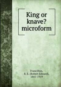 King or knave? microform