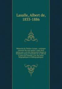 Mmorial du Thtre-lyrique : catalogue raisonn des cent quatre-vingt-deux opras qui y ont t reprsents depuis sa fondation jusqu` l`incendie de sa salle de la place du Chtelet, avec des notes biographiques et bibliographiques