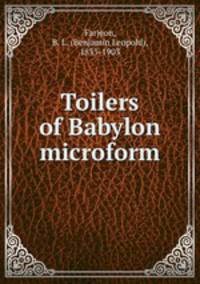 Toilers of Babylon microform