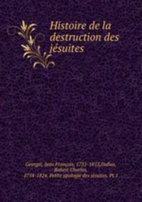 Histoire de la destruction des jsuites
