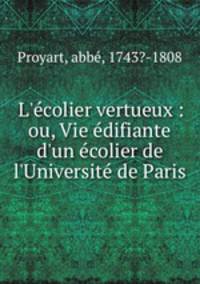 L`colier vertueux : ou, Vie difiante d`un colier de l`Universit de Paris