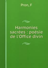 Harmonies sacres : posie de l`Office divin
