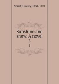 Sunshine and snow. A novel. 2
