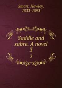 Saddle and sabre. A novel. 3