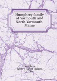 Humphrey family of Yarmouth and North Yarmouth, Maine