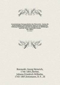 Gemeinnzzige Naturgeschichte des Thierreichs : darinn die merkwrdigsten und nzlichsten Thiere in systematischer Ordnung beschrieben und alle Geschlechter in Abbildungen nach der Natur vorgestellet werden. Bd 5 plates