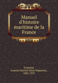 Manuel d`histoire maritime de la France